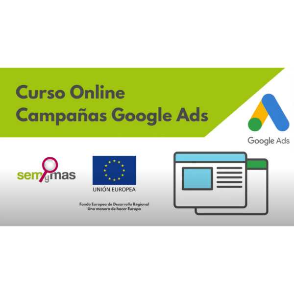 Seminario 2: Configuración de Campañas de Google™ Ads™: Red de Display y Vídeo